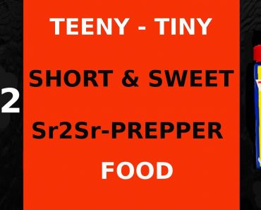 #22 TEENY TINY SHORT & SWEET SR2SR PREPPER – FOOD – THE KIND YOU RAISE, BUT NOT FOR PETS