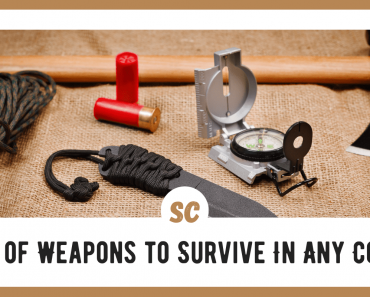 9 Types of Weapons to Survive In Any Condition