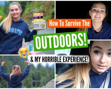How to Survive the OUTDOORS! (& My Horrible Experience.)