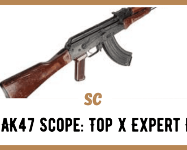 Best AK47 Scope: Top 4 Expert Picks