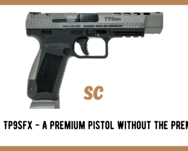 The Canik TP9SFx – A Premium Pistol Without the Premium Price