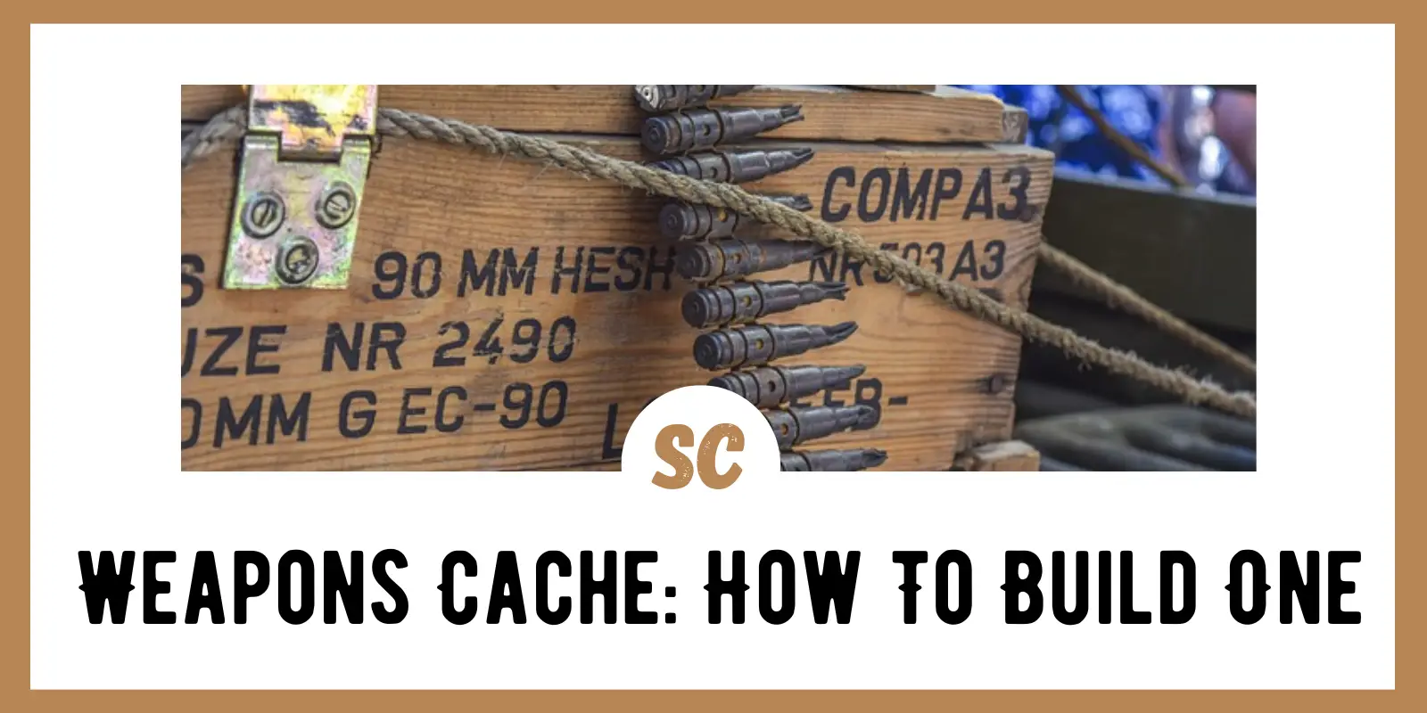 Weapons Cache: How To Build One
