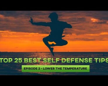 TOP 25 SELF DEFENSE TIPS: EPISODE 2 – LOWER THE TEMPERATURE | ARIEL FITNESS