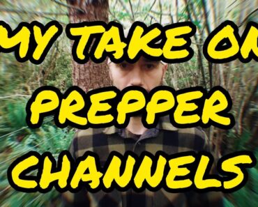 My Take On Other Prepper Channels. Who Do I Watch?