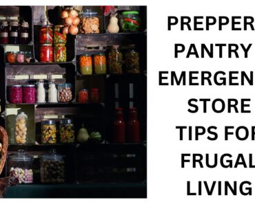 PREPPER’S PANTRY EMERGENCY STORE TIPS for FRUGAL LIVING #ukpreppers #costofliving Saving Cash Money