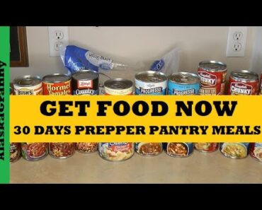 Get Food Now – 30 Days Prepper Pantry Easy Budget Meals – Prepping Supply Stockpile