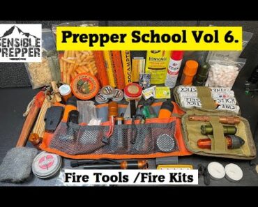 Prepper School Vol. 6 : Fire Tools & Fire Kits