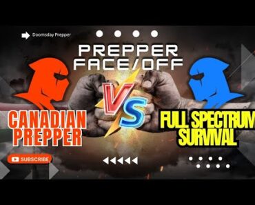 Prepper Faceoff: Canadian Prepper vs Full Spectrum Survival  @canadianprepper @fullspectrumsurvival