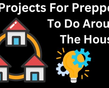 23 Projects For Preppers To Do Around The House