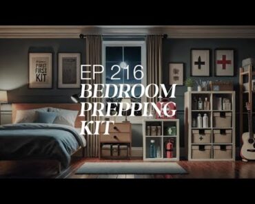 EP 216 – Bedroom Prepping Kit